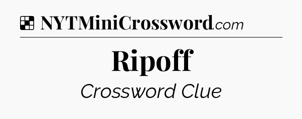 Solution: Ripoff - NYT Crossword