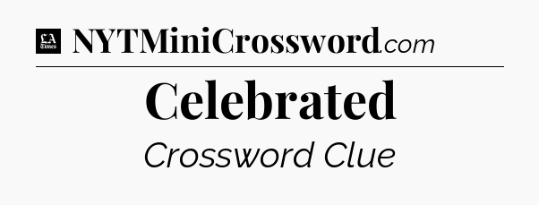 Celebrated - LA Times Crossword