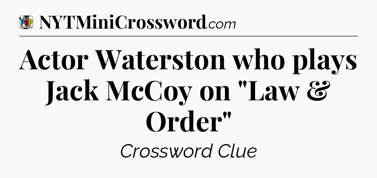 Actor Waterston who plays Jack McCoy on 