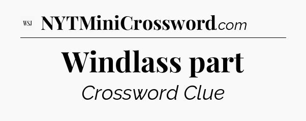 Windlass part - WSJ Crossword