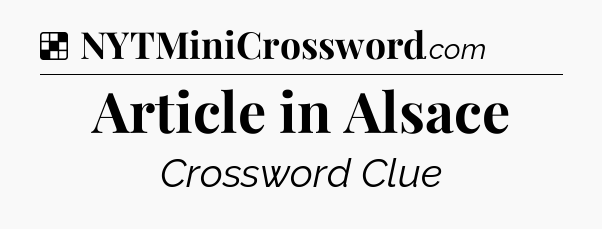 Solution: Article in Alsace - NYT Crossword