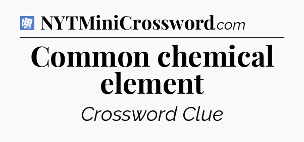 Common chemical element Puzzle Page Crossword Clue
