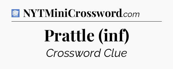 Prattle (inf) Puzzle Page Crossword Clue
