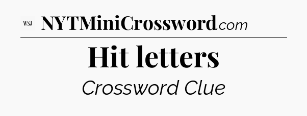Hit letters - WSJ Crossword
