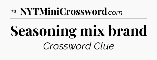 Seasoning mix brand - WSJ Crossword