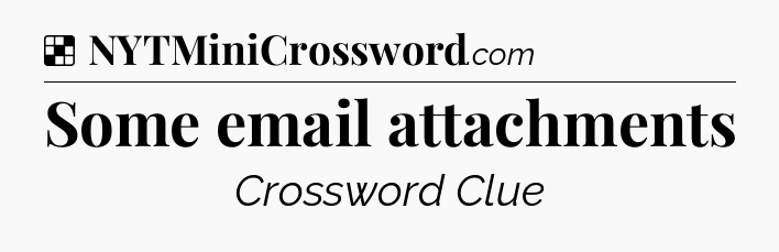 Solution: Some email attachments - NYT Crossword