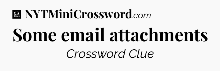 Some email attachments - LA Times Crossword