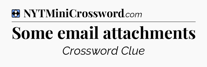 Solution: Some email attachments - NYT Mini Crossword