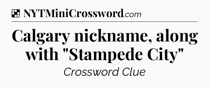 Solution: Calgary nickname, along with 