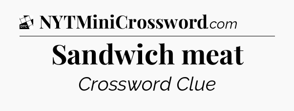 Sandwich meat - Daily Themed Classic Crossword