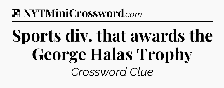 Solution: Sports div. that awards the George Halas Trophy - NYT Crossword