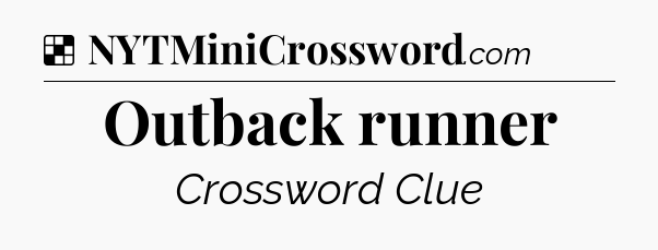 Solution: Outback runner - NYT Crossword