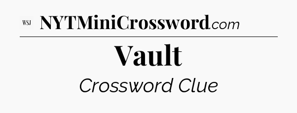 Vault - WSJ Crossword