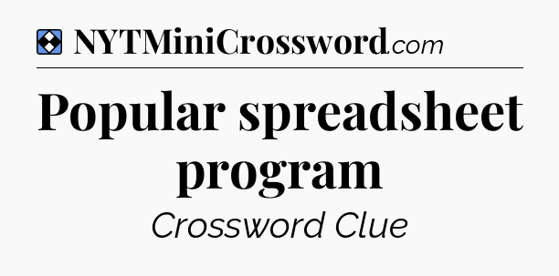 Solution: Popular spreadsheet program - NYT Mini Crossword