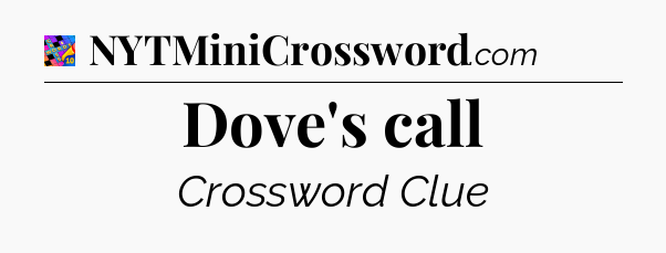 Dove's call Crossword Clue