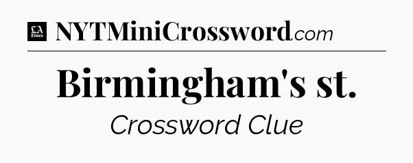 Birmingham's st - LA Times Crossword