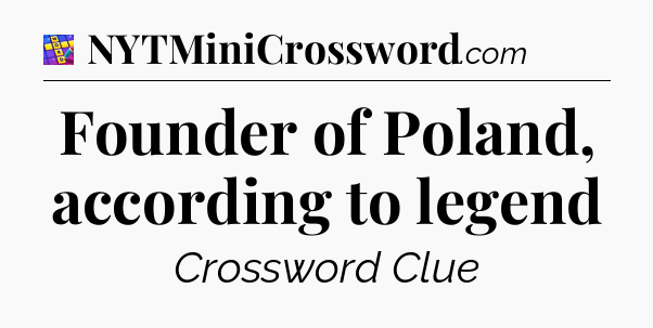 Founder of Poland, according to legend Codycross