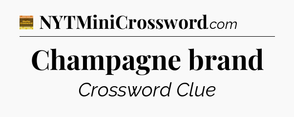 Champagne brand crossword clue Eugene Sheffer