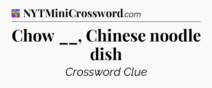 Chow __, Chinese noodle dish Codycross