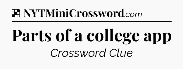 Solution: Parts of a college app - NYT Crossword