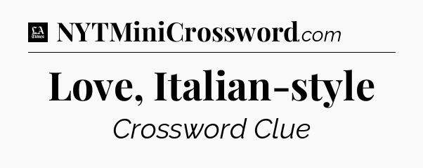Love, Italian-style - LA Times Crossword