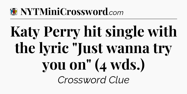Katy Perry hit single with the lyric 