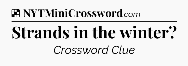 Solution: Strands in the winter - NYT Crossword