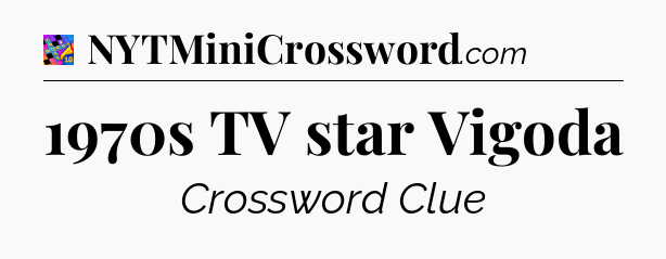 1970s TV star Vigoda Crossword Clue