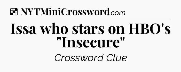 Solution: Issa who stars on HBO's 