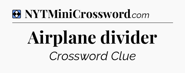 Solution: Airplane divider - NYT Mini Crossword