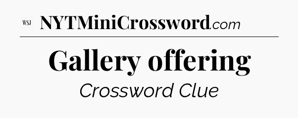 Gallery offering - WSJ Crossword