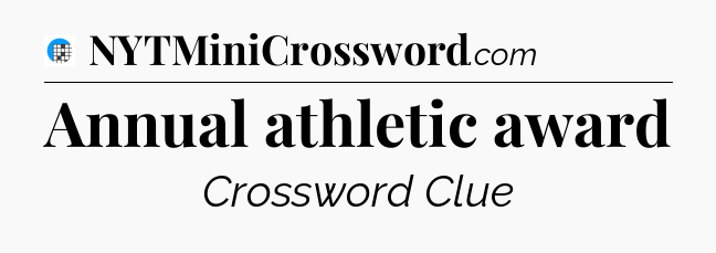 Annual athletic award Crossword Clue