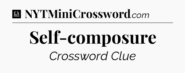 Self-composure - LA Times Crossword