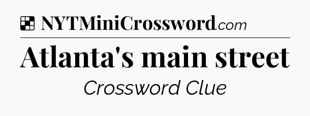 Solution: Atlanta's main street - NYT Crossword