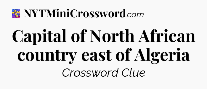 Capital of North African country east of Algeria Codycross