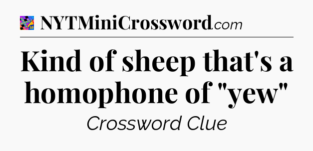 Kind of sheep that's a homophone of 