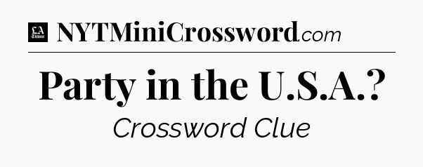 Party in the U.S.A - LA Times Crossword