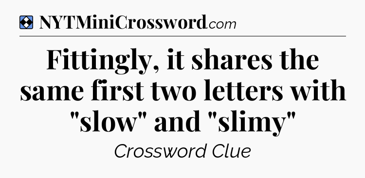 Solution: Fittingly, it shares the same first two letters with 