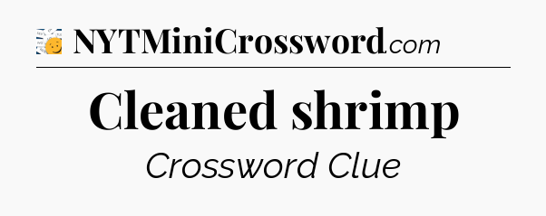 Cleaned shrimp - 7 Little Words