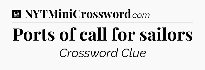 Ports of call for sailors - LA Times Crossword