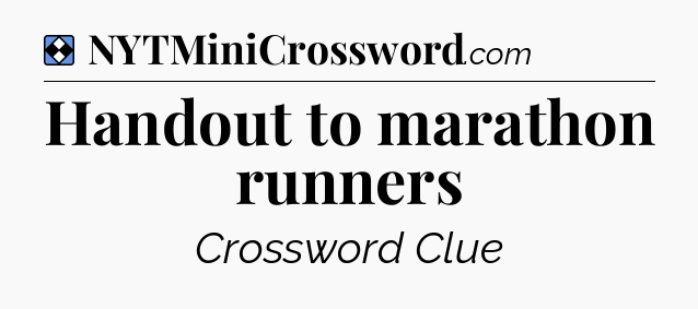 Solution: Handout to marathon runners - NYT Mini Crossword