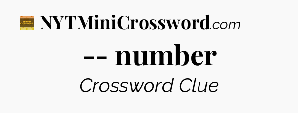 -- number - Eugene Sheffer Crossword