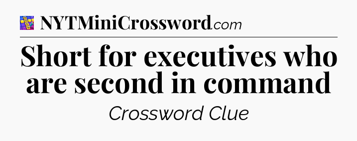 Short for executives who are second in command Codycross