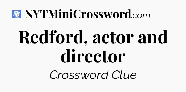 Redford, actor and director Puzzle Page Crossword Clue