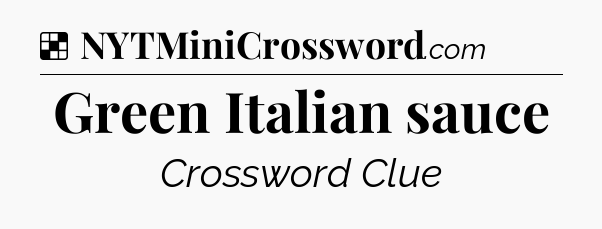 Solution: Green Italian sauce - NYT Crossword