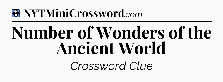 Solution: Number of Wonders of the Ancient World - NYT Mini Crossword