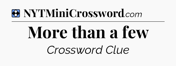 Solution: More than a few - NYT Mini Crossword