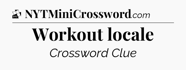 Workout locale - Daily Themed Classic Crossword