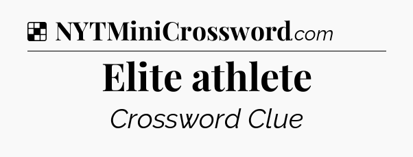 Solution: Elite athlete - NYT Crossword