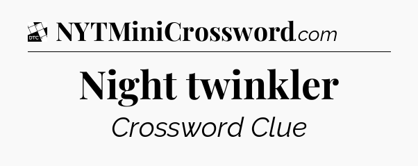 Night twinkler - Daily Themed Classic Crossword